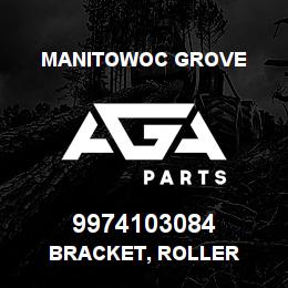 9974103084 Manitowoc Grove BRACKET, ROLLER | AGA Parts