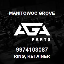 9974103087 Manitowoc Grove RING, RETAINER | AGA Parts