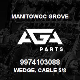 9974103088 Manitowoc Grove WEDGE, CABLE 5/8 IN. | AGA Parts