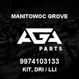 9974103133 Manitowoc Grove KIT, DRI / LLI | AGA Parts