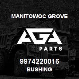 9974220016 Manitowoc Grove BUSHING | AGA Parts