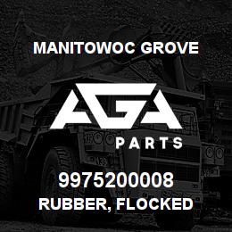 9975200008 Manitowoc Grove RUBBER, FLOCKED | AGA Parts
