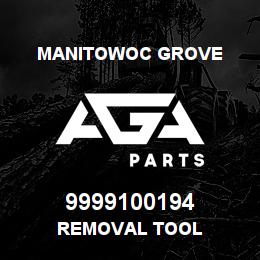 9999100194 Manitowoc Grove REMOVAL TOOL | AGA Parts
