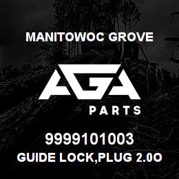 9999101003 Manitowoc Grove GUIDE LOCK,PLUG 2.0OD | AGA Parts