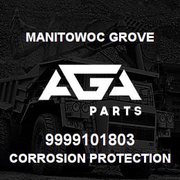 9999101803 Manitowoc Grove CORROSION PROTECTION | AGA Parts