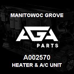 A002570 Manitowoc Grove HEATER & A/C UNIT | AGA Parts