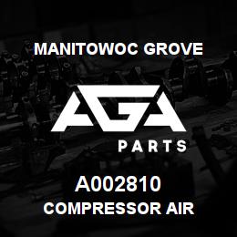 A002810 Manitowoc Grove COMPRESSOR AIR | AGA Parts