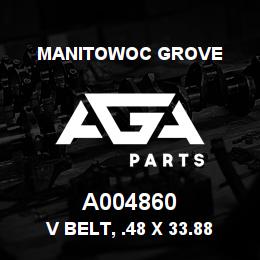 A004860 Manitowoc Grove V BELT, .48 X 33.88 LG | AGA Parts
