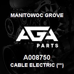 A008750 Manitowoc Grove CABLE ELECTRIC (**) | AGA Parts