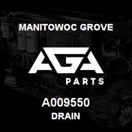 A009550 Manitowoc Grove DRAIN | AGA Parts