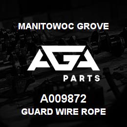 A009872 Manitowoc Grove GUARD WIRE ROPE | AGA Parts