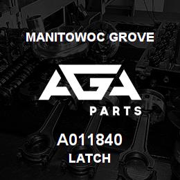 A011840 Manitowoc Grove LATCH | AGA Parts