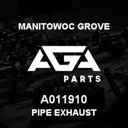 A011910 Manitowoc Grove PIPE EXHAUST | AGA Parts