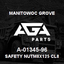 A-01345-96 Manitowoc Grove SAFETY NUTM8X125 C.L8 | AGA Parts