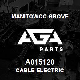 A015120 Manitowoc Grove CABLE ELECTRIC | AGA Parts