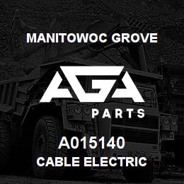A015140 Manitowoc Grove CABLE ELECTRIC | AGA Parts