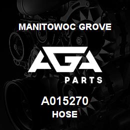 A015270 Manitowoc Grove HOSE | AGA Parts