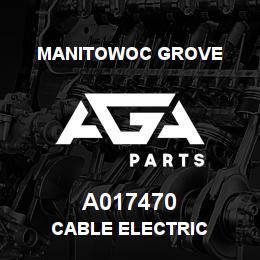A017470 Manitowoc Grove CABLE ELECTRIC | AGA Parts