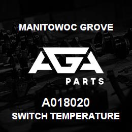 A018020 Manitowoc Grove SWITCH TEMPERATURE | AGA Parts