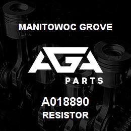 A018890 Manitowoc Grove RESISTOR | AGA Parts