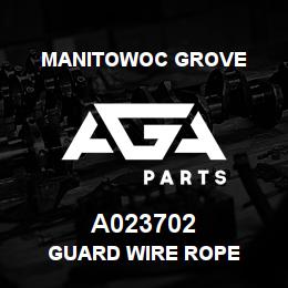 A023702 Manitowoc Grove GUARD WIRE ROPE | AGA Parts