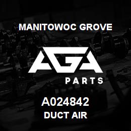 A024842 Manitowoc Grove DUCT AIR | AGA Parts