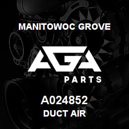 A024852 Manitowoc Grove DUCT AIR | AGA Parts
