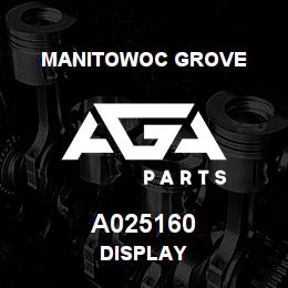 A025160 Manitowoc Grove DISPLAY | AGA Parts