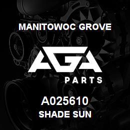 A025610 Manitowoc Grove SHADE SUN | AGA Parts