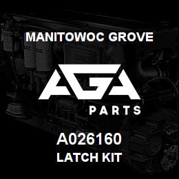 A026160 Manitowoc Grove LATCH KIT | AGA Parts