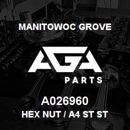A026960 Manitowoc Grove HEX NUT / A4 ST ST | AGA Parts