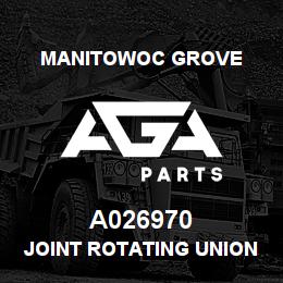 A026970 Manitowoc Grove JOINT ROTATING UNION | AGA Parts
