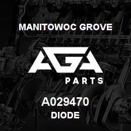 A029470 Manitowoc Grove DIODE | AGA Parts