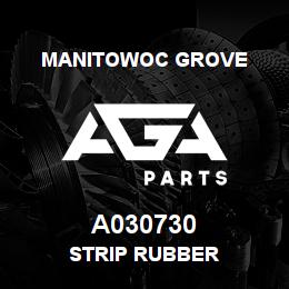 A030730 Manitowoc Grove STRIP RUBBER | AGA Parts