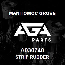A030740 Manitowoc Grove STRIP RUBBER | AGA Parts
