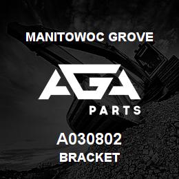 A030802 Manitowoc Grove BRACKET | AGA Parts