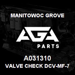 A031310 Manitowoc Grove VALVE CHECK DCV-MF-750 | AGA Parts