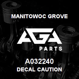 A032240 Manitowoc Grove DECAL CAUTION | AGA Parts
