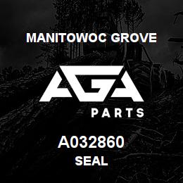 A032860 Manitowoc Grove SEAL | AGA Parts