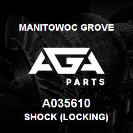 A035610 Manitowoc Grove SHOCK (LOCKING) | AGA Parts