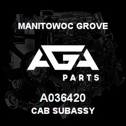 A036420 Manitowoc Grove CAB SUBASSY | AGA Parts