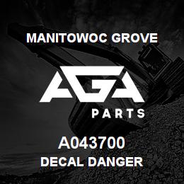 A043700 Manitowoc Grove DECAL DANGER | AGA Parts