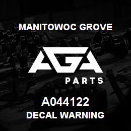 A044122 Manitowoc Grove DECAL WARNING | AGA Parts