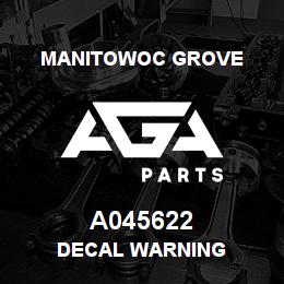 A045622 Manitowoc Grove DECAL WARNING | AGA Parts