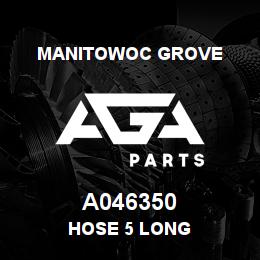 A046350 Manitowoc Grove HOSE 5 long | AGA Parts