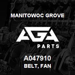 A047910 Manitowoc Grove BELT, FAN | AGA Parts