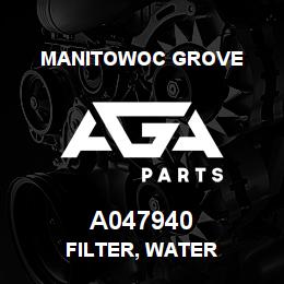 A047940 Manitowoc Grove FILTER, WATER | AGA Parts