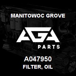 A047950 Manitowoc Grove FILTER, OIL | AGA Parts