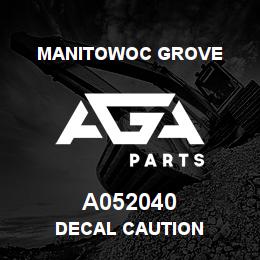 A052040 Manitowoc Grove DECAL CAUTION | AGA Parts