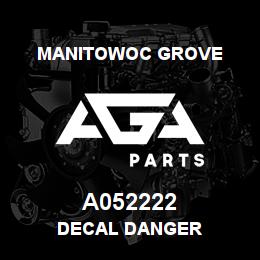 A052222 Manitowoc Grove DECAL DANGER | AGA Parts